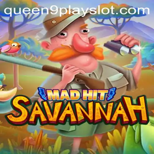 MadHitSavannah: A Unique Gaming Experience with Queen9play