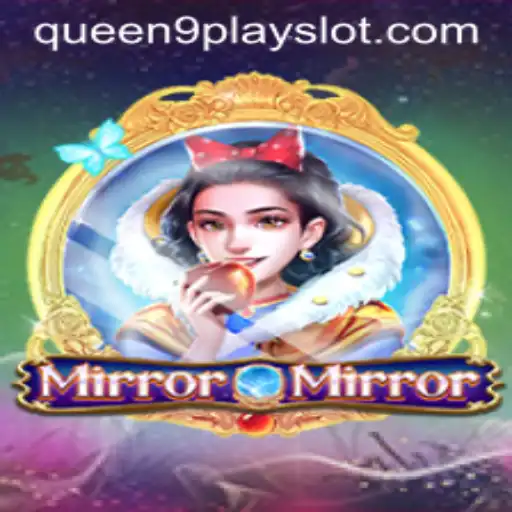 MirrorMirror: Unveiling the Enchanting World of Queen9play